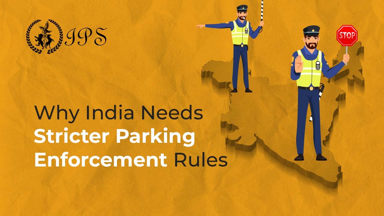 Why India Needs Stricter Parking Enforcement Rules